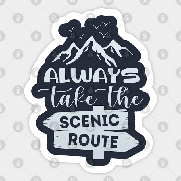 Always Take The Scenic Route Sticker by RKP'sTees